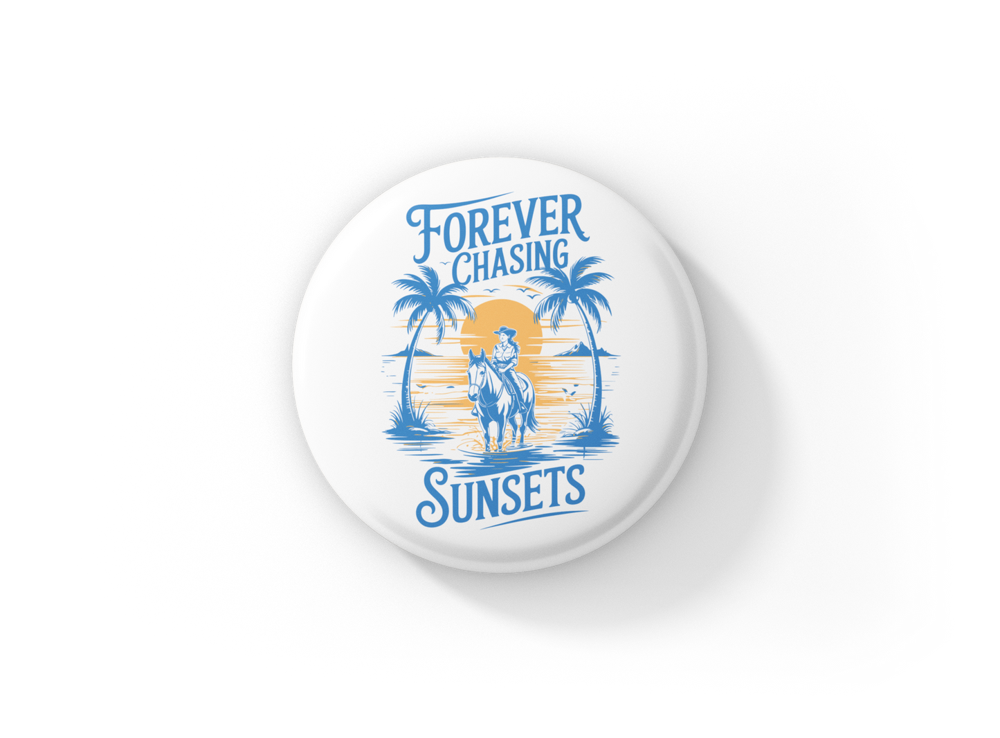 Forever Chasing Sunsets Pin Back Button, Magnet