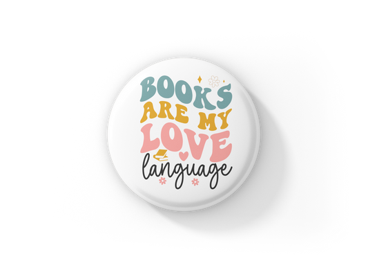 Books Are My Love Language Pin Back Button, Magnet