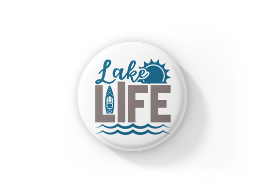 Lake Life Pin Back Button, Magnet, Keychain