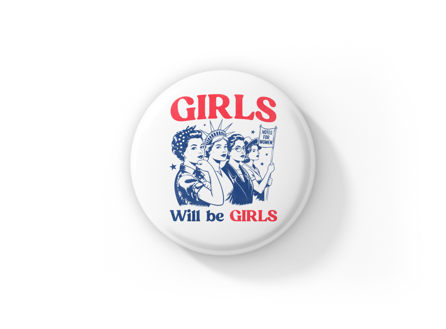 Girls Will Be Girls Pin Back Button, Magnet