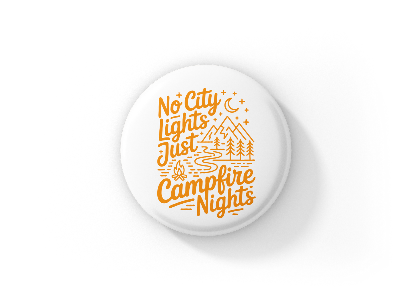 No City Lights Just Campfire Nights Pin Back Button, Magnet