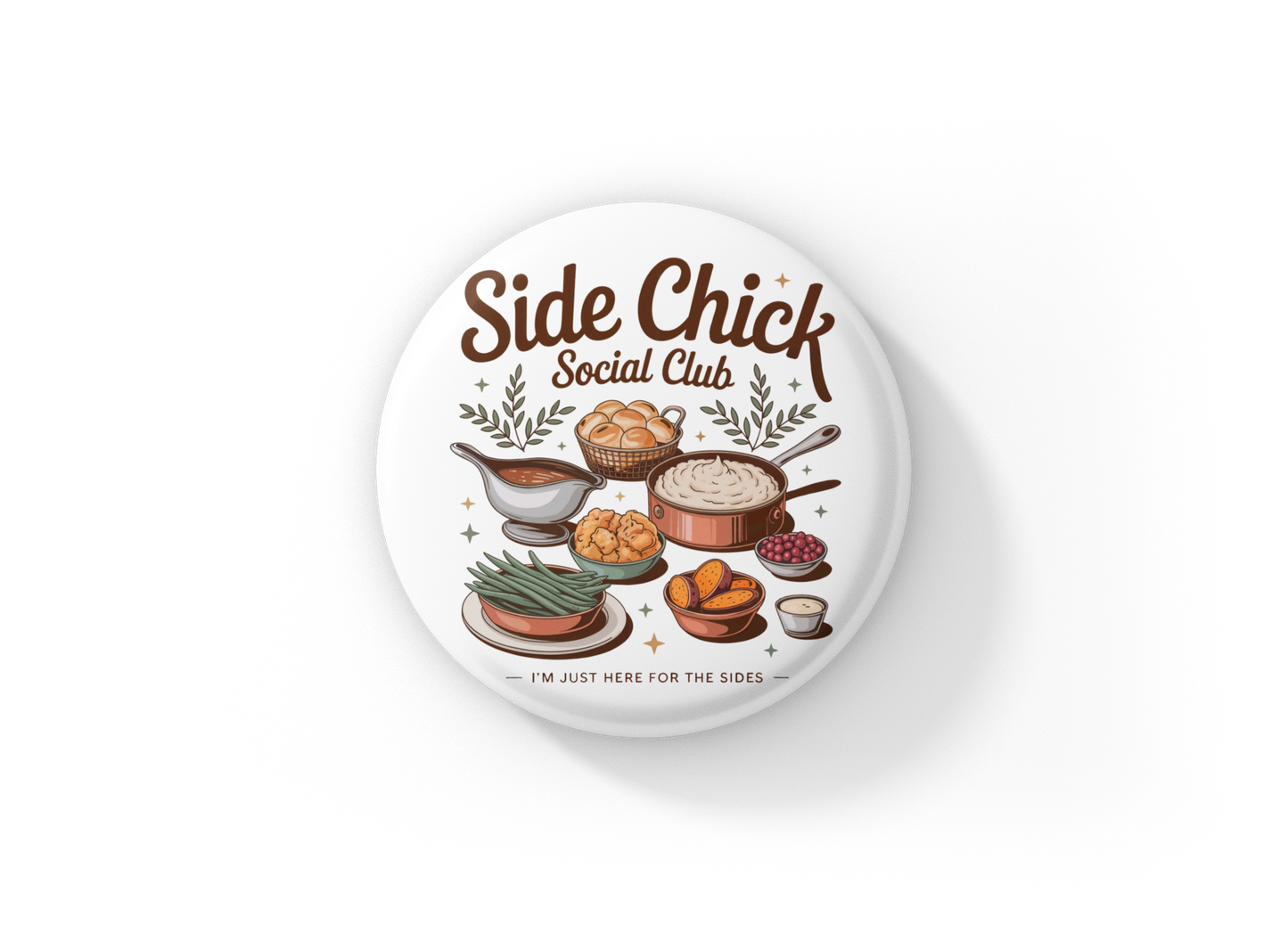Side Chick Social Club Pin Back Button, Magnet