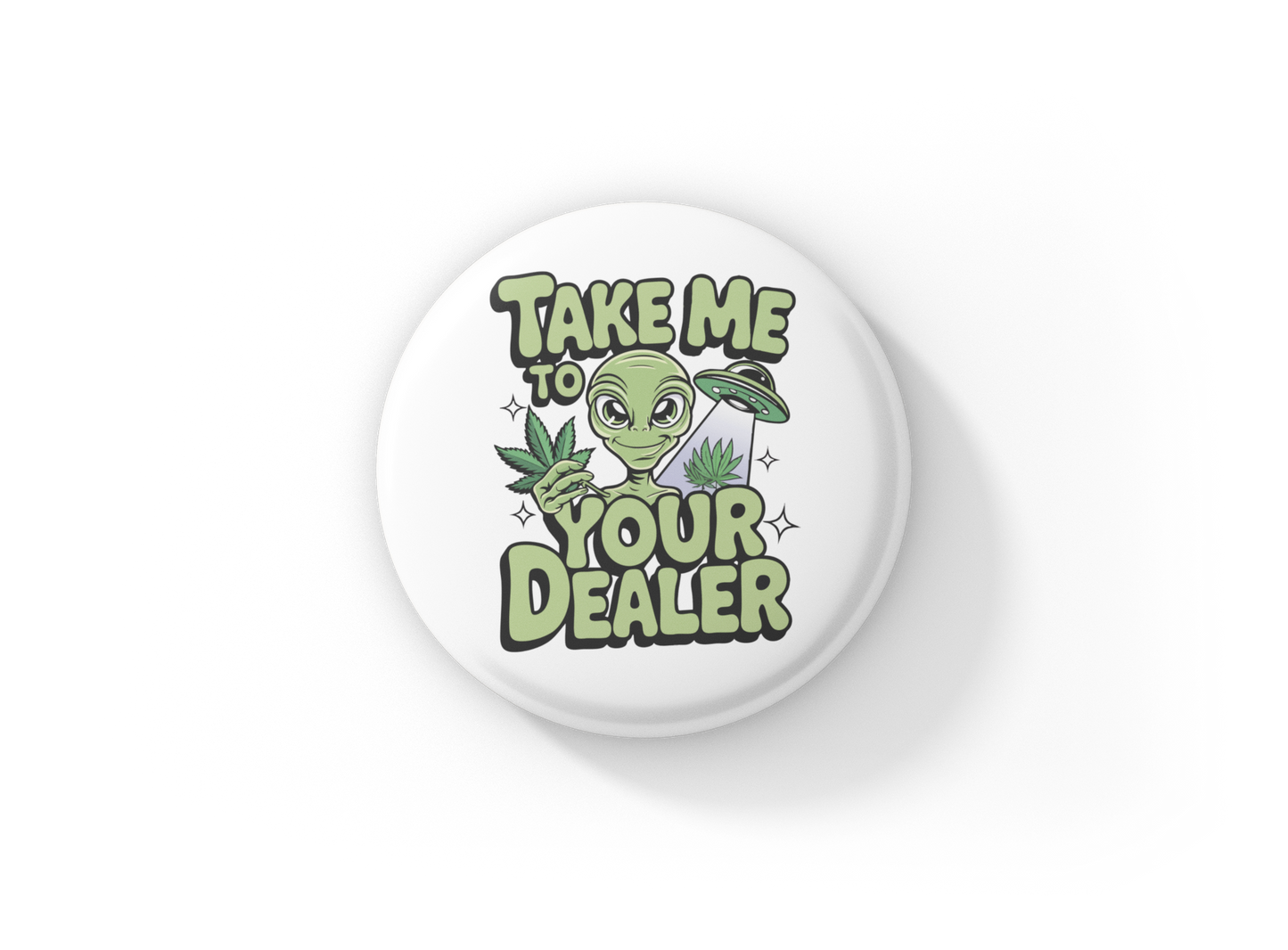 Take Me To Your Dealer Pin Back Button, Magnet