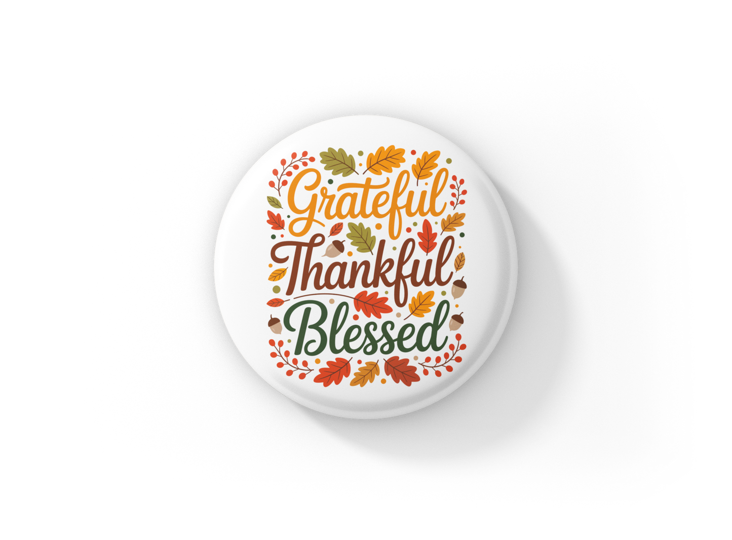 Grateful Thankful Blessed Pin Back Button, Magnet