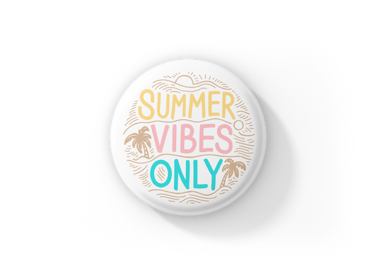 Summer Vibes Only Pin Back Button, Magnet