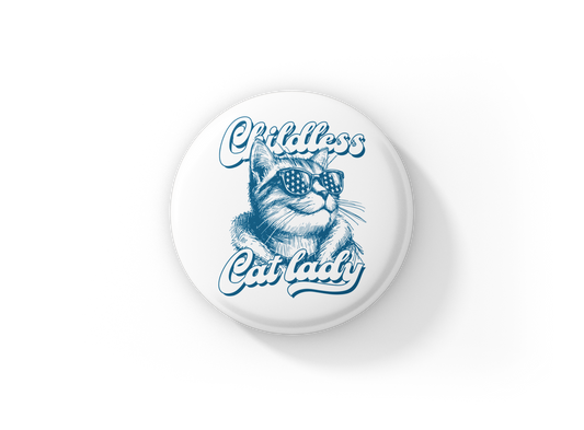 Childless Cat Lady Pin Pin Back Button, Magnet