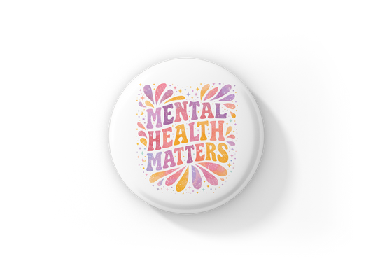 Mental Health Matters Pin Back Button, Magnet