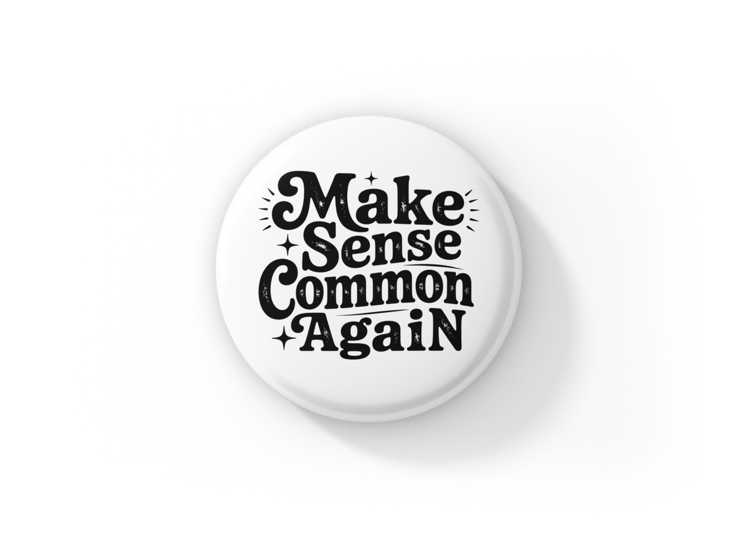 Make Sense Common Again Pin Back Button, Magnet