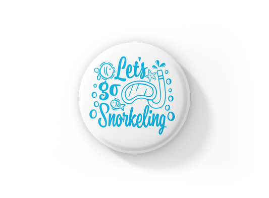 Lets Go Snorkeling Pin Back Button, Magnet