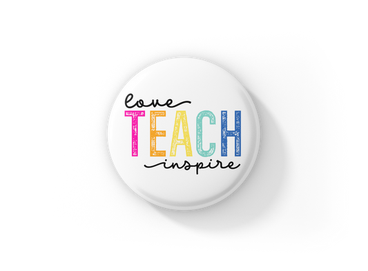 Love Teach Inspire Pin Back Button, Magnet, Keychain