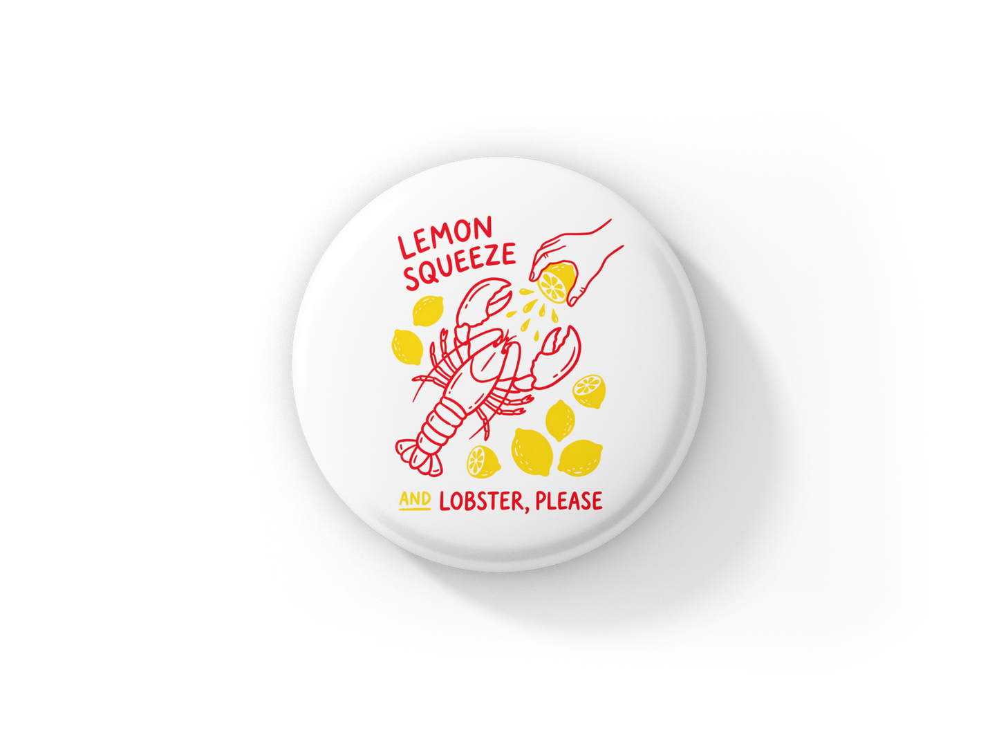 Lemon Squeeze And Lobster, Please Pin Back Button, Magnet