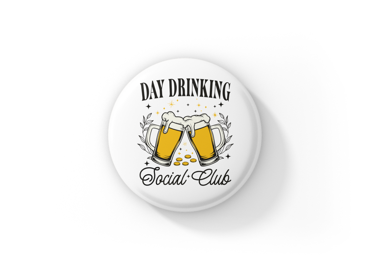 Day Drinking Social Club Pin Back Button, Magnet