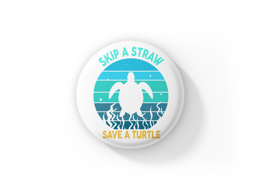 Skip A Straw Save A Turtle Pin Back Button, Magnet, Keychain