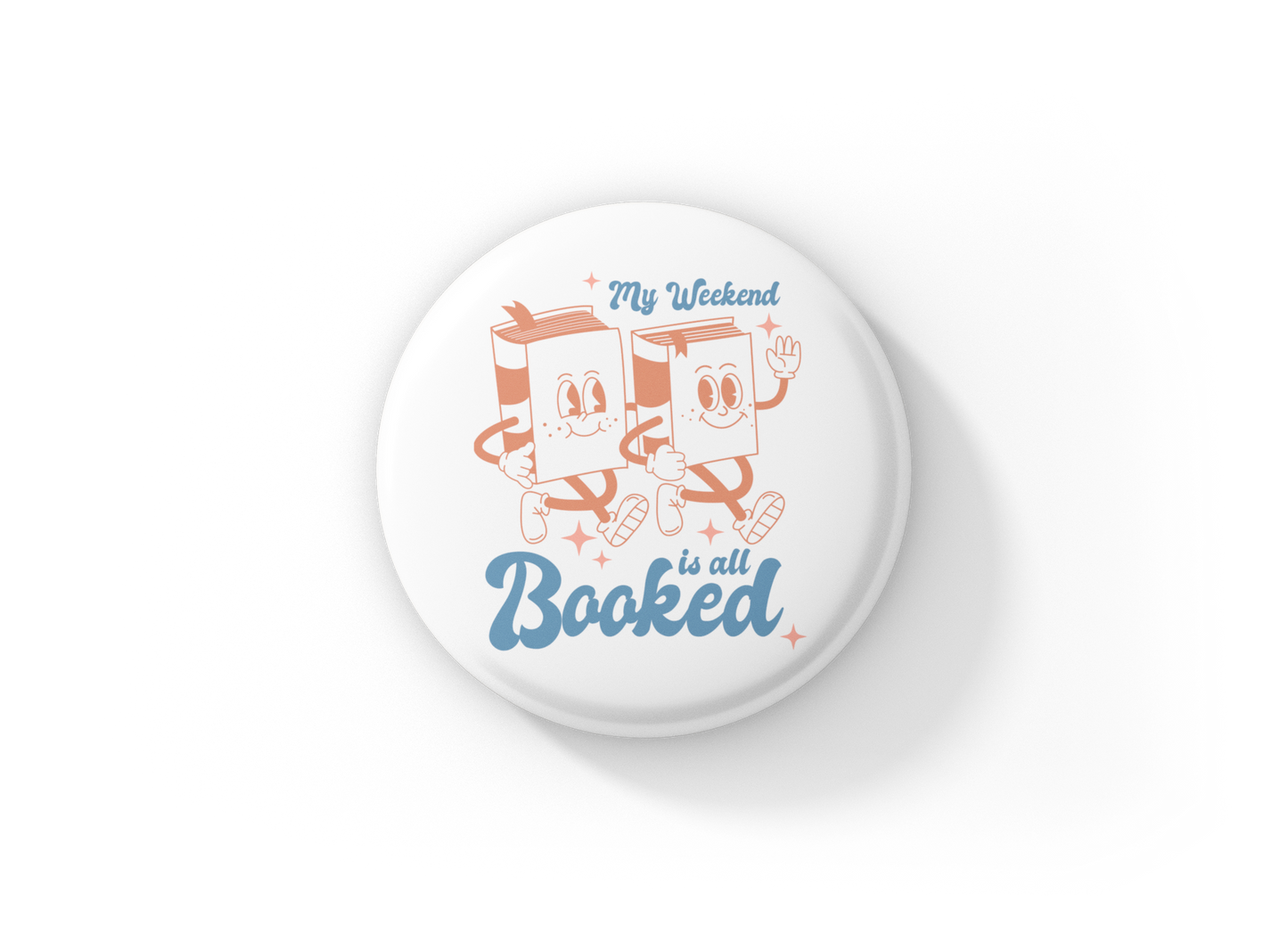My Weekend is All Booked Pin Back Button, Magnet