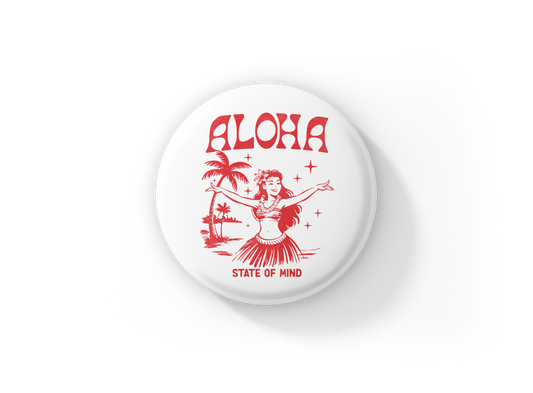 Aloha State Of Mind Pin Back Button, Magnet