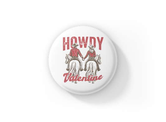 Howdy Valentine Pin Back Button, Magnet