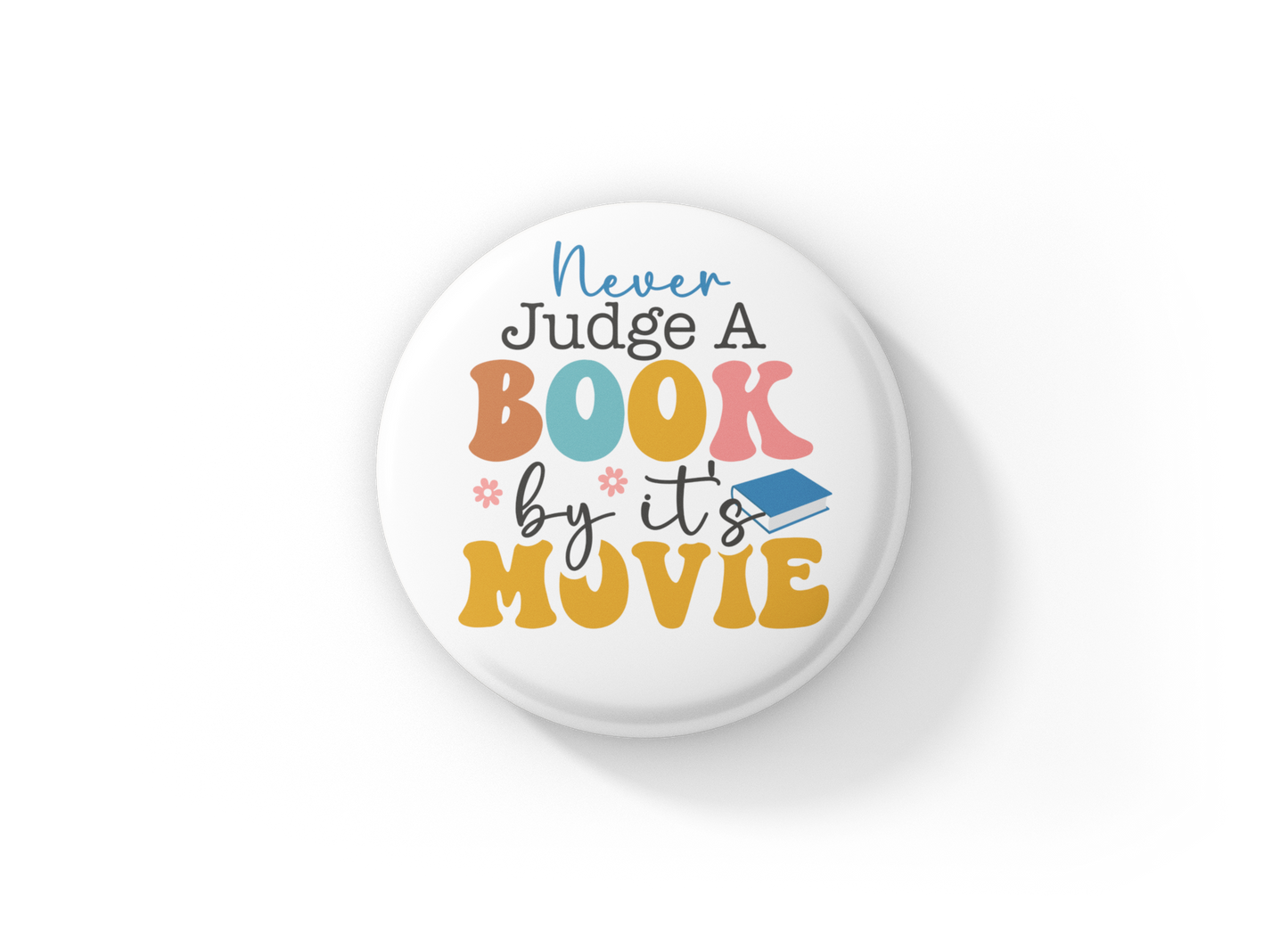 Never Judge A Book By It's Movie Pin Back Button, Magnet