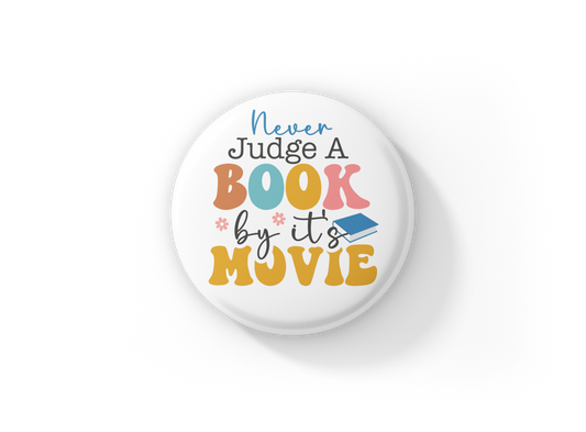 Never Judge A Book By It's Movie Pin Back Button, Magnet
