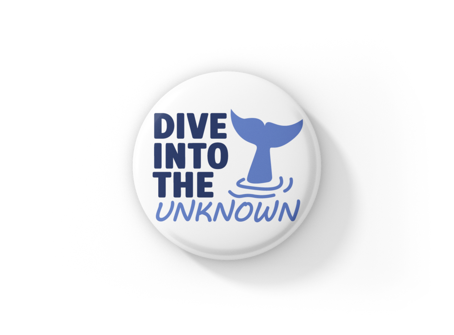 Dive Into The Unknown Pin Back, Magnet, Keychain