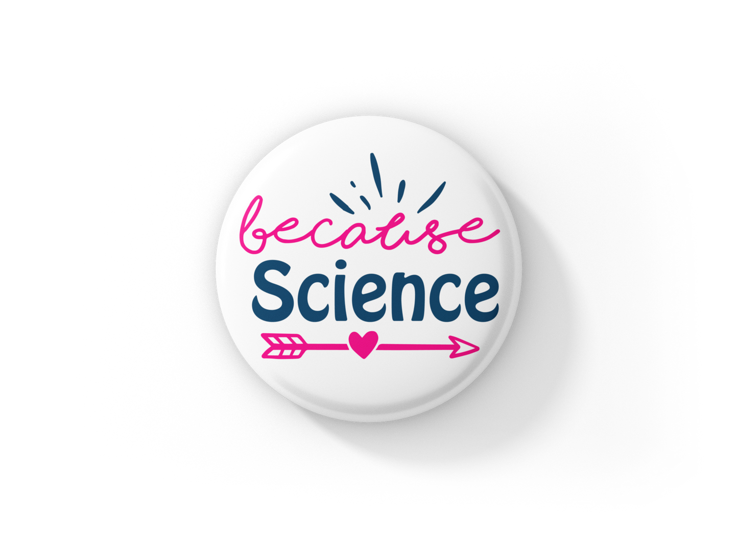 Because Science Pin Back Button, Magnet, Keychain