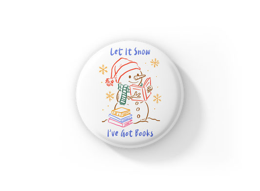 Let It Snow I've Got Books Pin Back Button, Magnet