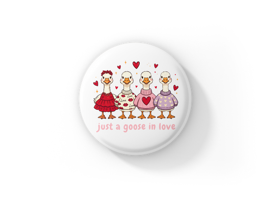 Just A Goose In Love Pin Back Button, Magnet