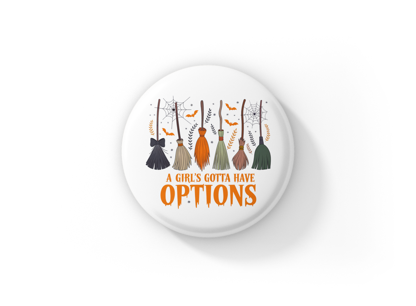 A Girls Gotta Have Options Pin Back Button, Magnet
