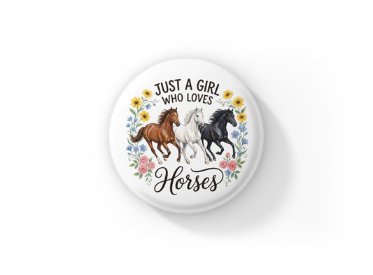 Just a Girl Who Loves Horses Pin Back Button, Magnet