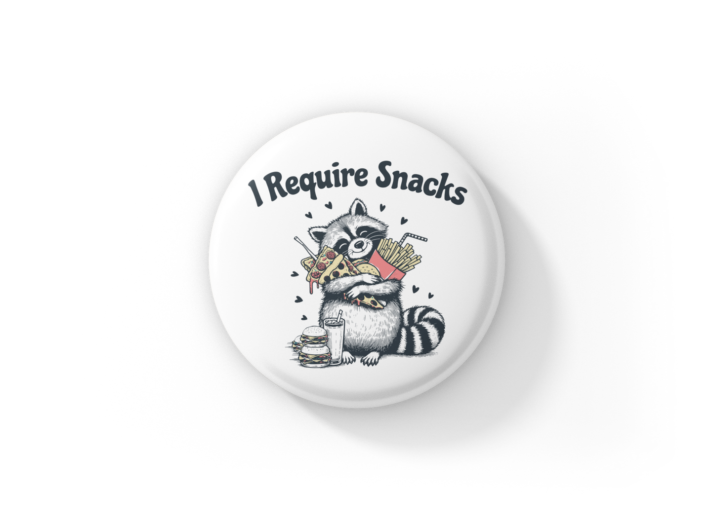 I Require Snacks Raccoon Pin Back Button, Magnet