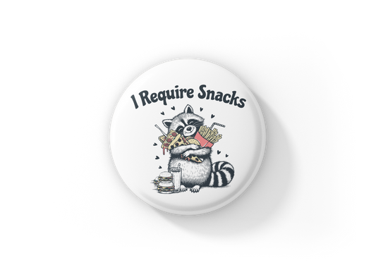 I Require Snacks Raccoon Pin Back Button, Magnet