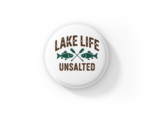Lake Life Unsalted Pin Back Button, Magnet