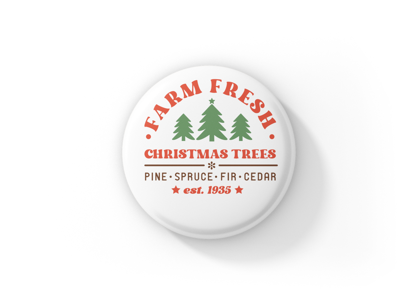 Farm Fresh Christmas Trees Pin Back Button, Magnet