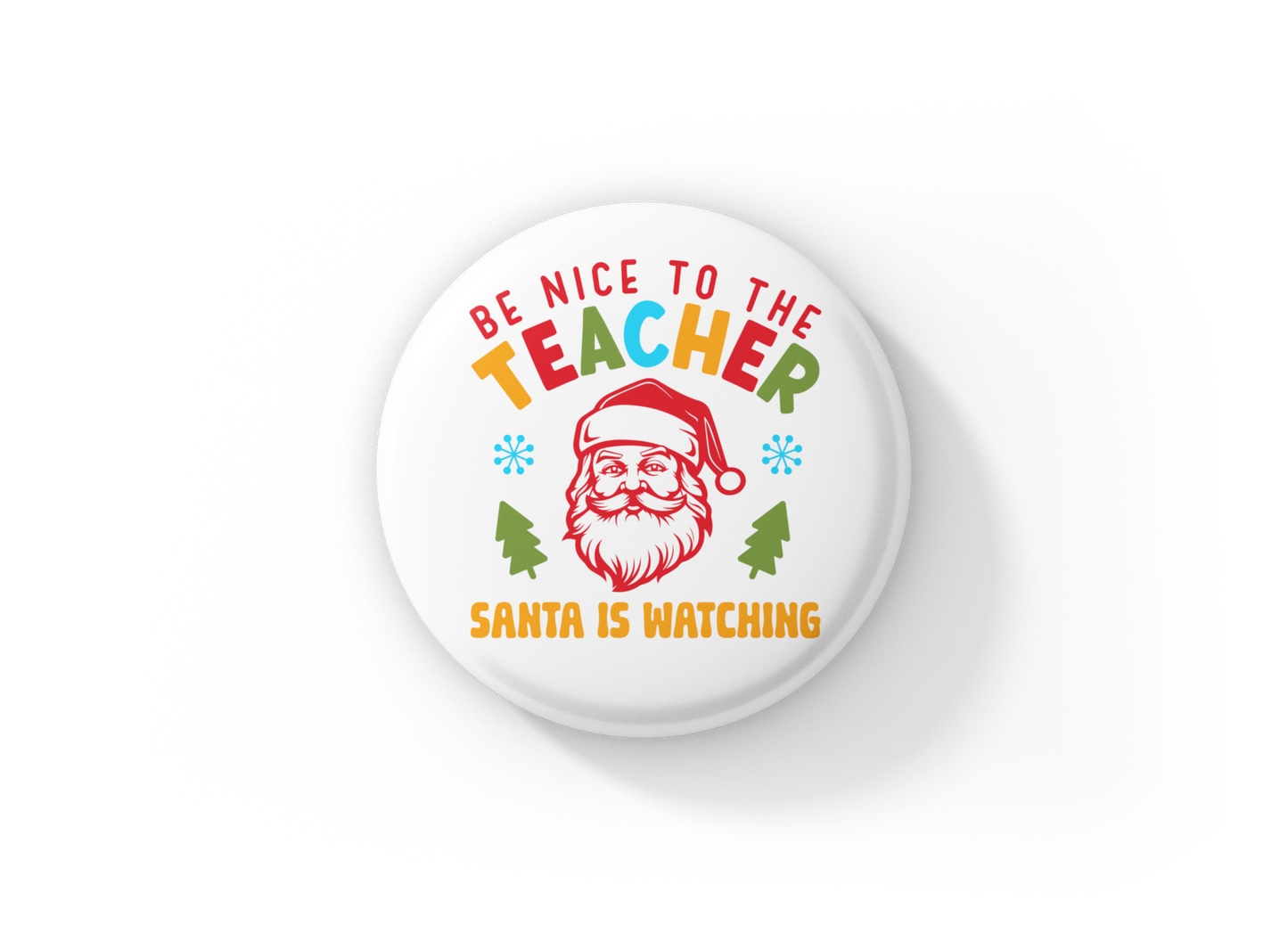 Be Nice To The Teacher Pin Back Button, Magnet