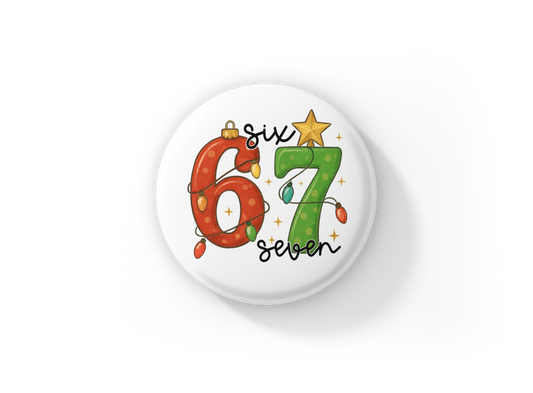 6 7 Christmas Pin Back Button, Magnet