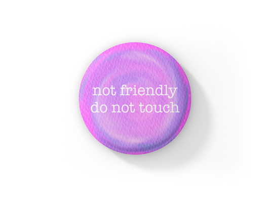 Not Friendly Pin Back Button, Magnet