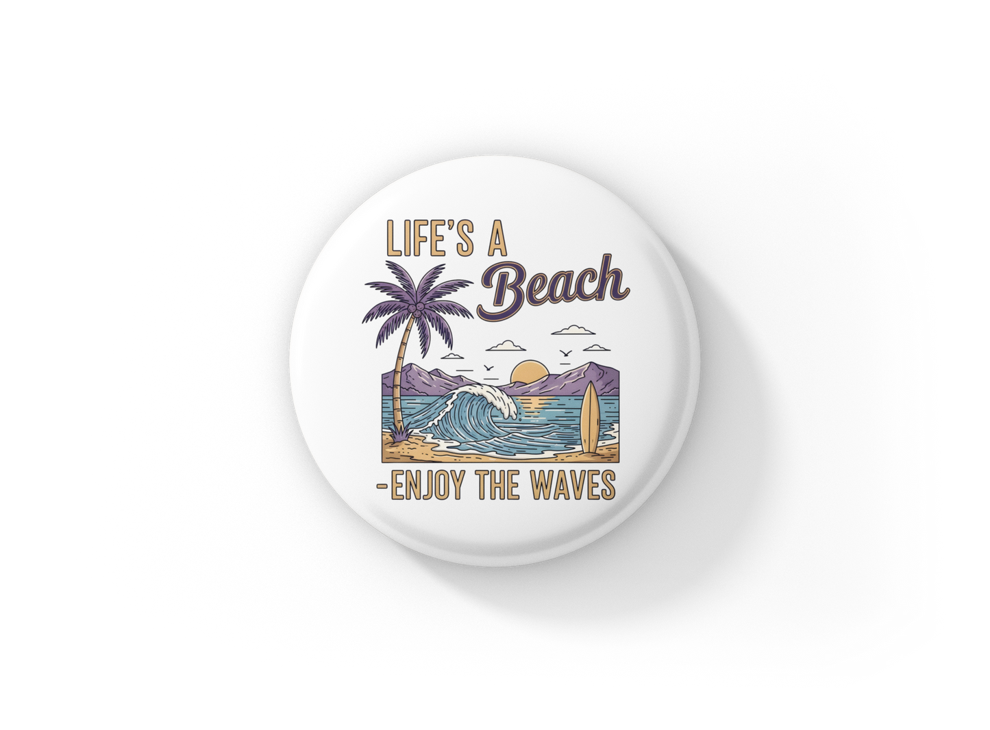 Life's A Beach Enjoy The Waves Pin Back Button, Magnet