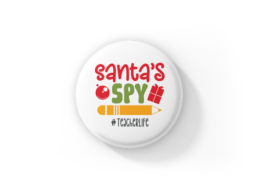Santa's Spy #Teacherlife Pin Back Button, Magnet