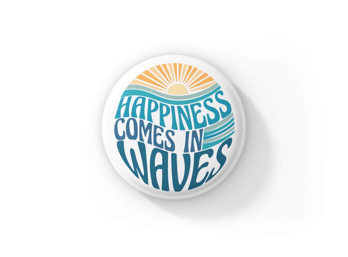 Happiness Comes In Waves Pin Back Button, Magnet