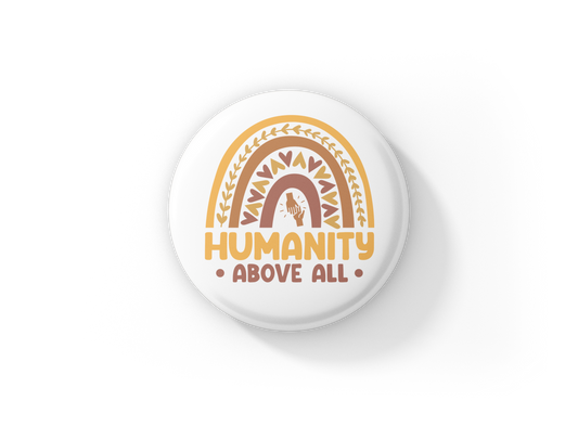 Humanity Above All Rainbow Pin Back Button, Magnet