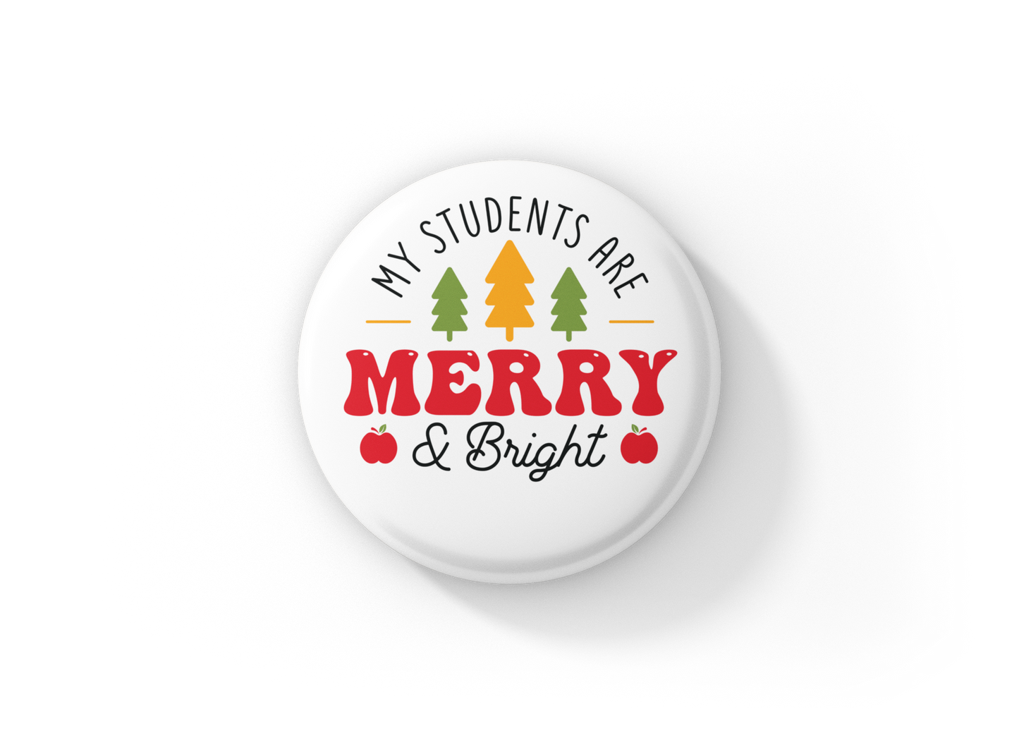 My Students Are Merry & Bright Pin Back Button, Magnet