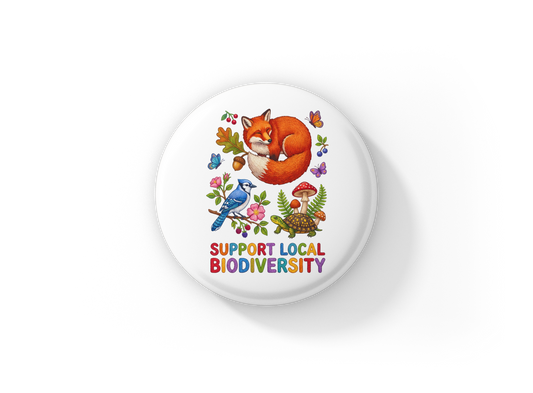 Support Local Biodiversity 6 Pin Back Button, Magnet