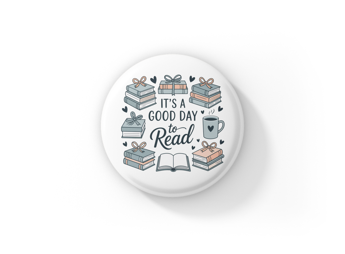 It's A Good Day To Read Pin Back Button, Magnet