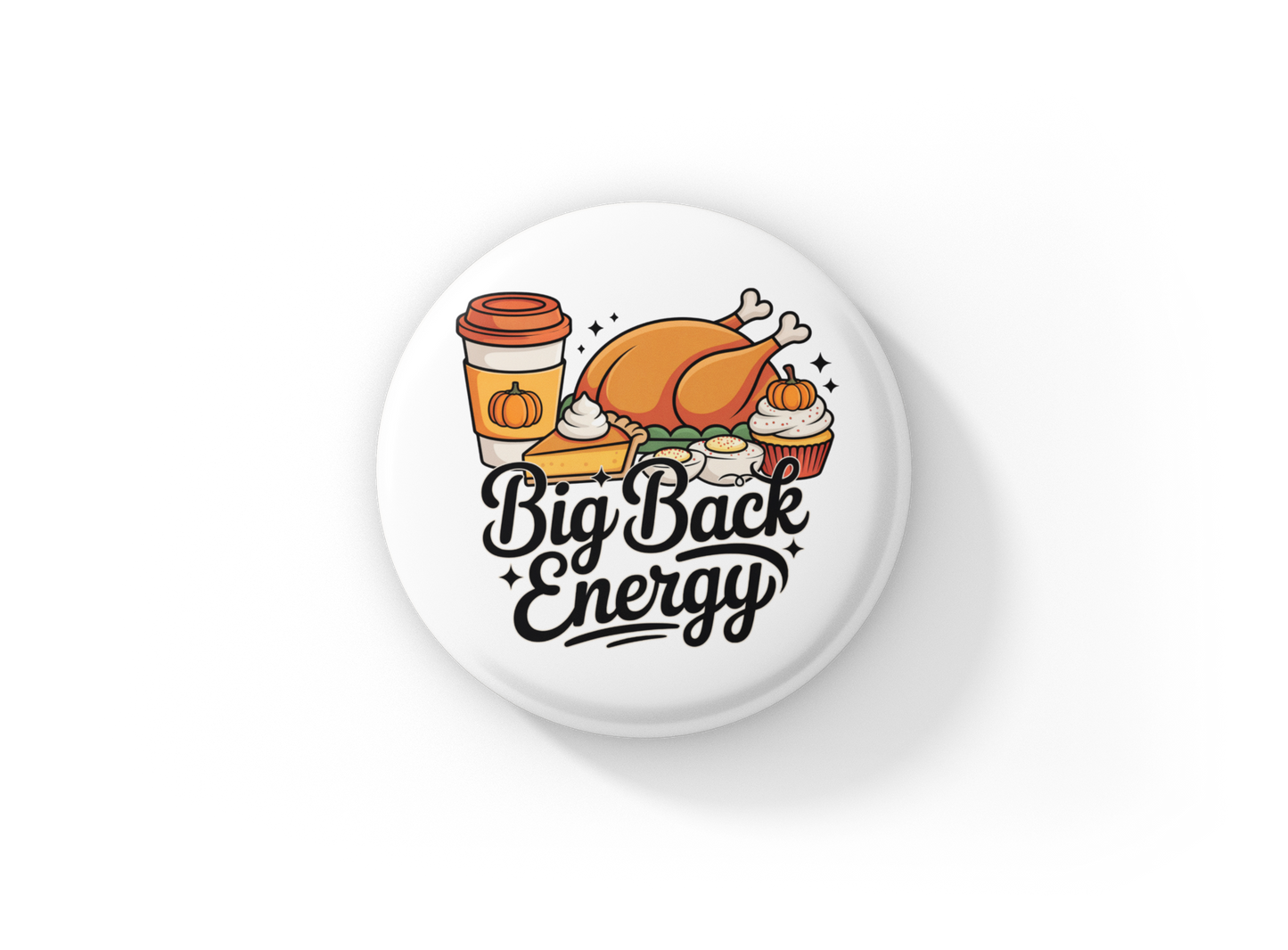 Big Back Energy Pin Back Button, Magnet