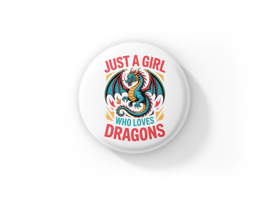 Just a Girl Who Loves Dragons Pin Back Button, Magnet