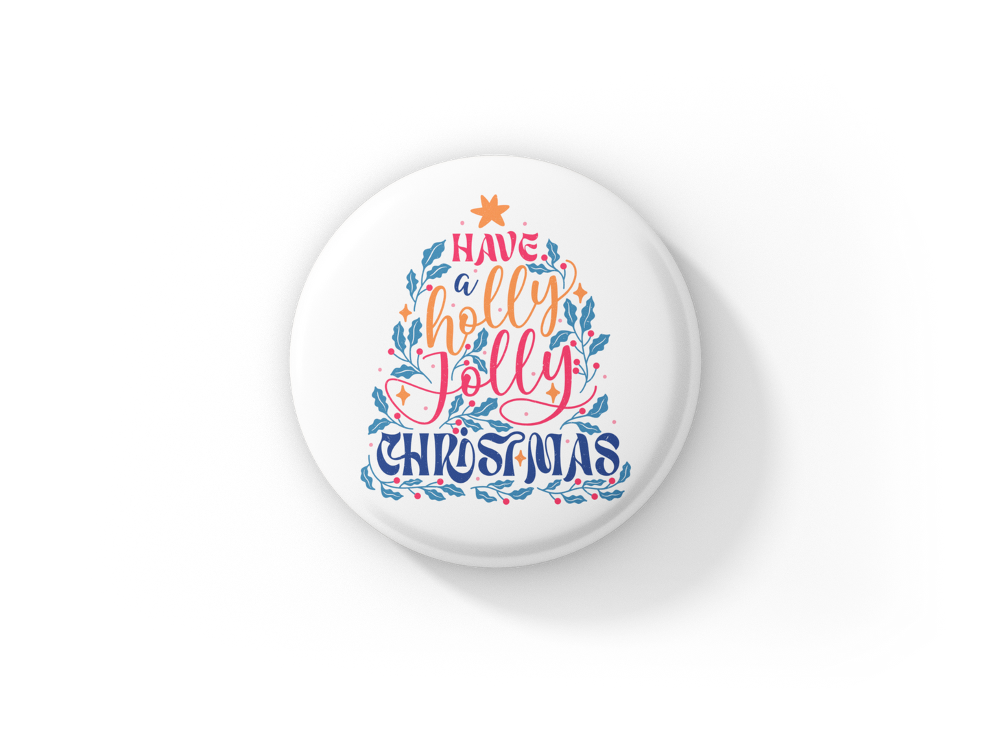 Have A Holly Jolly Christmas Pin Back Button, Magnet