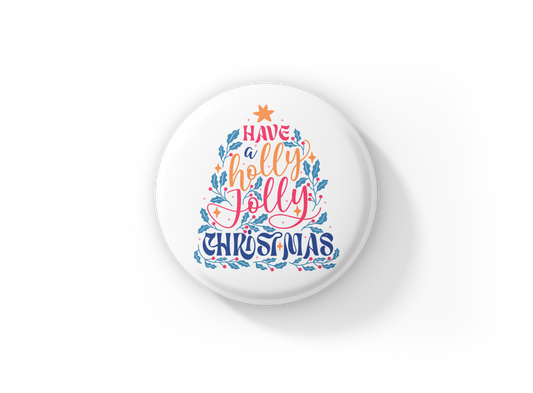 Have A Holly Jolly Christmas Pin Back Button, Magnet