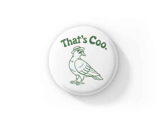 Thats Coo Pigeon Pin Back Button, Magnet