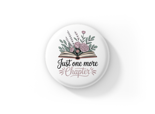 Just One More Chapter Pin Back Button, Magnet