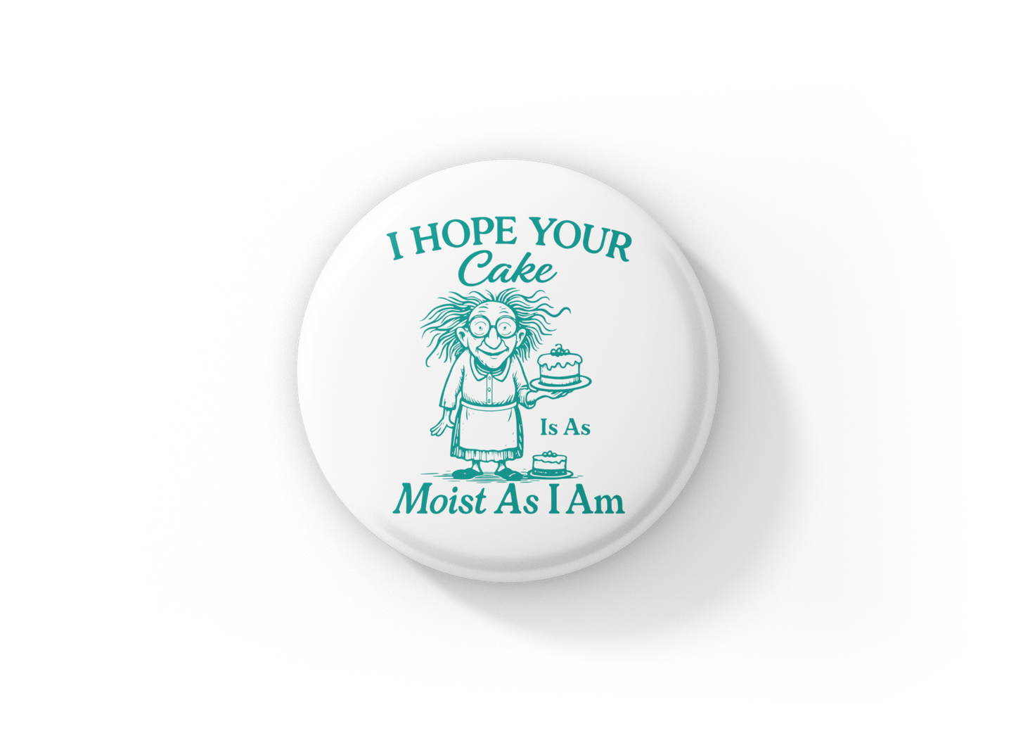 I Hope Your Cake Pin Back Button, Magnet