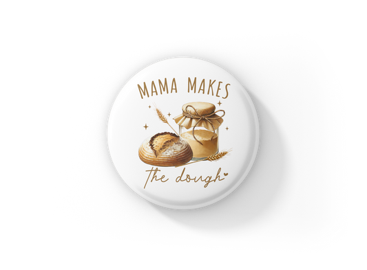 Mama Makes The Dough Pin Back Button, Magnet